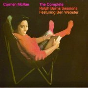 Carmen McRae - The Complete Ralph Burns Sessions Featuring Ben Webster (2021) [Hi-Res]