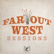 Flatland Cavalry - Far Out West Sessions (2022)