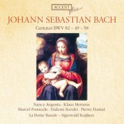 Klaus Mertens, Nancy Argenta, La Petite Bande, Sigiswald Kuijken - J.S. Bach: Cantatas BWV82, 49 & 58 (2009)