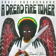 Rootz Underground - A Dread Fire Tower (2024) [Hi-Res]
