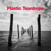 Plastic Teardrops - Too Deep (2022)
