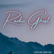 Carolina Drifters - Radio Ghost (2024)