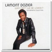 Lamont Dozier - Why Can't We Be Lovers? The Definitive Collection [3CD Box Set] (2005)