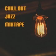 VA - Chill Out Jazz Mixtape (2019)