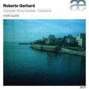 Arditti String Quartet - Roberto Gerhard: Complete String Quartets & Chaconne (2013) Hi-Res