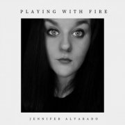 Jennifer Alvarado - Playing With Fire (Deluxe Edition) (2024) Hi-Res