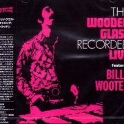 The Wooden Glass feat. Billy Wooten - Recorded Live (1972/2004) CD-Rip