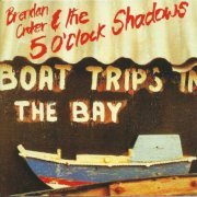 Brendan Croker & The 5 O'Clock Shadows - Boat Trips In The Bay (1987/1990)