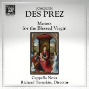 Cappella Nova & Richard Taruskin - Josquin des Prez: Motets for the Blessed Virgin (2022) [Hi-Res]