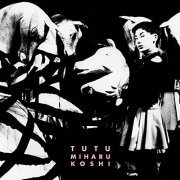 Miharu Koshi - Tutu (2021) [Hi-Res]