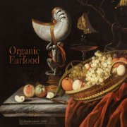 Organic Earfood feat. Bernie Senensky, Peter Baumgärtner & Stefan Bauer - Organic Earfood (2022)