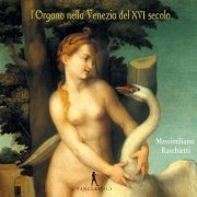 Massimiliano Raschietti - Organ Music in 16th-Century Venice (2020)