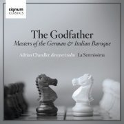 La Serenissima & Adrian Chandler - The Godfather: Masters of the German & Italian Baroque (2019) [CD-Rip]
