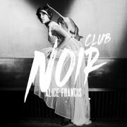 Alice Francis - Club Noir (2022) Hi Res