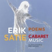 Alessandro Deljavan - Satie: Poems & Cabaret Music (2023) [Hi-Res]