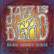 Jazz Is Dead - Blue Light Rain (1998)