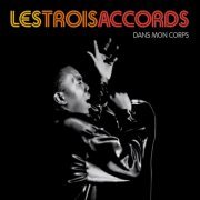 Les Trois Accords - Dans mon corps (2016)