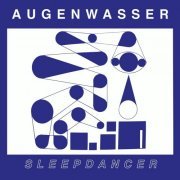 Augenwasser - Sleepdancer (2020)