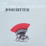 Josh Ritter - The Historical Conquests Of Josh Ritter (Deluxe Edition) (2020)