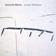 Dominik Wania - Lonely Shadows (2020) [Hi-Res]