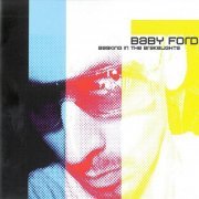 Baby Ford - Basking In The Brakelights (2003)