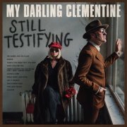 My Darling Clementine - Still Testifying (2017)