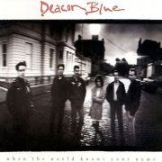 Deacon Blue - When The World Knows Your Name (1989)