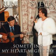 Sylvia Vrethammar & Rune Gustafsson - Something My Heart Might Say (2014) [Hi-Res]