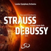 London Symphony Orchestra & François-Xavier Roth - Strauss: Also sprach Zarathustra - Debussy: Jeux (2023) [Hi-Res]