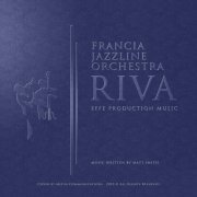 Francia Jazzline Orchestra and Matt Smith - Riva (2015)