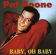 Pat Boone - Baby, oh Baby (1992)