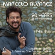 Marcelo Alvarez, St. Petersburg State Symphony Orchestra, Constantine Orbelian - Marcelo Alvarez: 20 Years on the Opera Stage (2014) [Hi-Res]