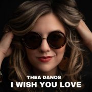 Thea Danos - I Wish You Love (2024) [Hi-Res]