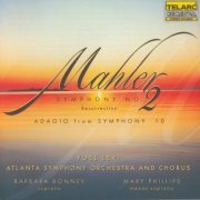 Yoel Levi, Atlanta Symphony Orchestra, Atlanta Symphony Chorus, Barbara Bonney, Mary Phillips - Mahler: Symphony No. 2 "Resurrection" / Adagio From Symphony No. 10 (2002)