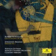 Claudio Abbado, Natalia Gutman - Schumann: Cello Concerto Op. 129 / Brahms: Serenade No. 1 (2006)