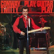 Conway Twitty - Play Guitar Play (1977/2021)
