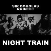Sir Douglas Quintet - Night Train (2013)