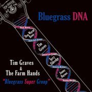 Tim Graves & The Farm Hands - Bluegrass DNA (2023)
