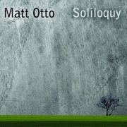 Matt Otto - Soliloquy (2016)