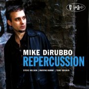 Mike DiRubbo - Repercussion (2009) [Hi-Res]