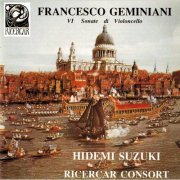Ricercar Consort, Hidemi Suzuki - Geminiani: VI sonate di violoncello (2012)