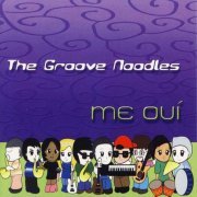 The Groove Noodles - Me Oui (2010)