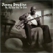 Jimmy Dawkins - Me, My Guitar And The Blues (1997) [CD Rip]