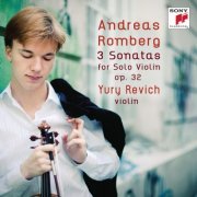 Yury Revich - Andreas Romberg: Three Sonatas for Solo Violin Op. 32 (2013)