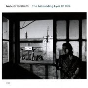 Anouar Brahem - The Astounding Eyes Of Rita (2009)