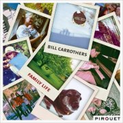Bill Carrothers - Family Life (2012) flac