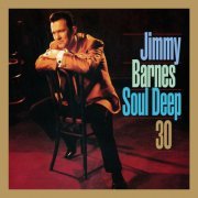 Jimmy Barnes - Soul Deep 30 (Deluxe Edition) (2022)