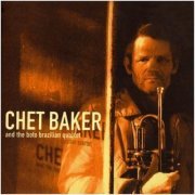 Chet Baker And The Boto Brazilian Quartet - Chet Baker And The Boto Brazilian Quartet (1981) FLAC