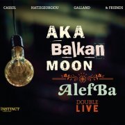 Aka Moon - Aka Balkan Moon / AlefBa (Double Live) (2015) [Hi-Res]