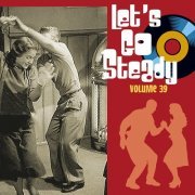 Various Artists - Let's Go Steady, Vol. 39 (2022)